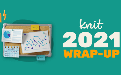 Knit’s Year In Review: 2021 Wrapped