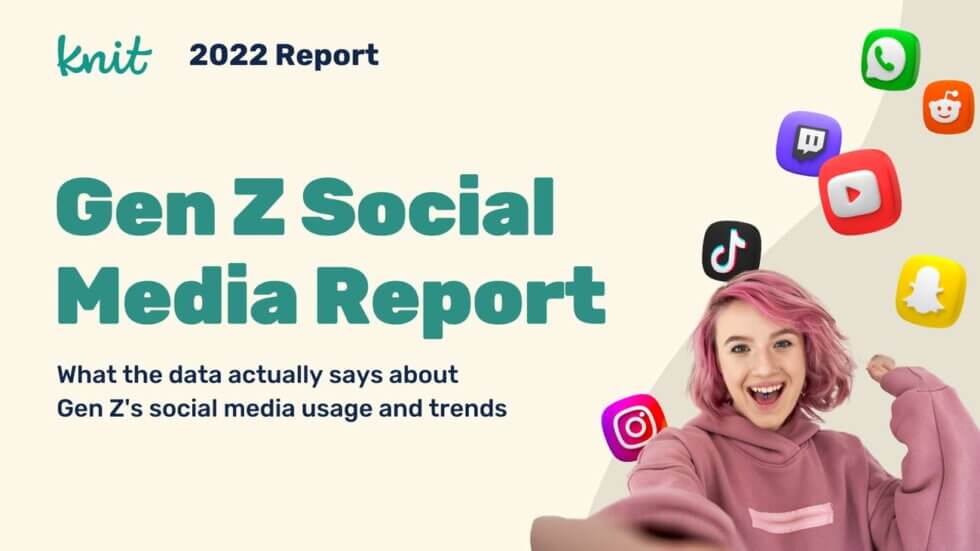 2022 Report titled "Gen Z Social Media Report" with teenager dancing in front of social media icons on the cover